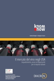 Il mercato del vino negli USA: inquadramento, prassi ed opportunità per le imprese italiane.