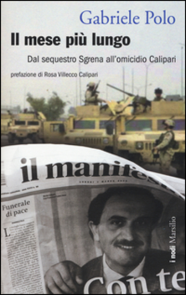 Il mese più lungo. Dal sequestro Sgrena all'omicidio Calipari - Gabriele Polo