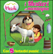 I mestieri della montagna. Heidi. Libro puzzle. Ediz. illustrata