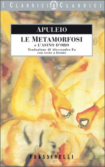 Le metamorfosi o l'asino d'oro. Testo latino a fronte - Apuleio