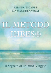 Il metodo Ihbes®. Il segreto di un buon viaggio