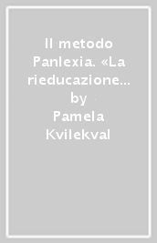 Il metodo Panlexia. «La rieducazione alla dislessia»