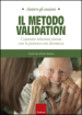 Il metodo Validation. Costruire relazioni serene con la persona con demenza