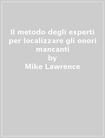 Il metodo degli esperti per localizzare gli onori mancanti - Mike Lawrence