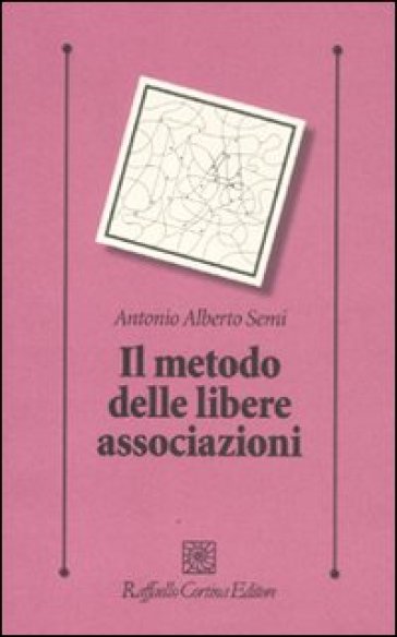 Il metodo delle libere associazioni - Antonio Alberto Semi
