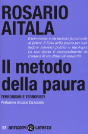 Il metodo della paura. Terrorismi e terroristi