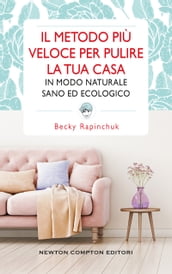 Il metodo più veloce per pulire la tua casa in modo naturale, sano ed ecologico