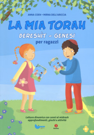 La mia Torah. Bereshìt, Genesi per ragazzi - Anna Coen - Mirna Dell