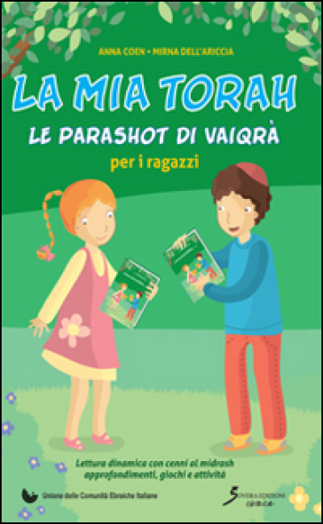 La mia Torah. Le parashot di Vaiqrà per ragazzi - Anna Coen - Mirna Dell