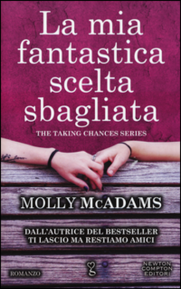 La mia fantastica scelta sbagliata. The taking changes series - Molly McAdams