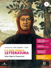 La mia nuova letteratura. Per le Scuole superiori. Con e-book. Con espansione online. Vol. 1: Dalle origini al Cinquecento+Divina Commedia