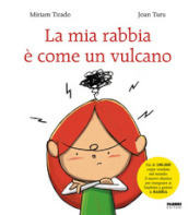 La mia rabbia è come un vulcano. Ediz. illustrata