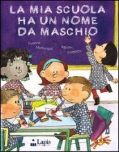 La mia scuola ha un nome da maschio