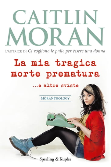 La mia tragica morte prematura...e altre sviste - Caitlin Moran