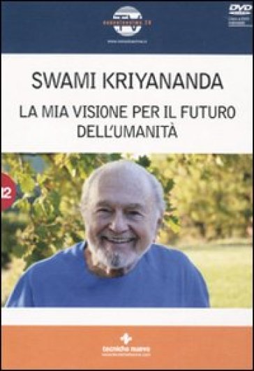 La mia visione per il futuro dell'umanità. Con DVD - Swami Kriyananda