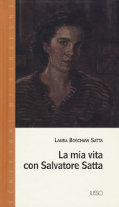 La mia vita con Salvatore Satta