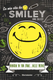 La mia vita da smiley, Diario di un eroe... alle medie