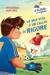 La mia vita è un calcio di rigore