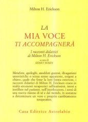 La mia voce ti accompagnerà. I racconti didattici