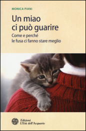 Un miao ci può guarire. Come e perché le fusa ci fanno stare meglio