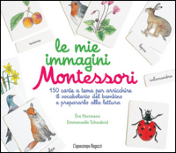 Le mie immagini Montessori. 150 carte a tema per arricchire il vocabolario del bambino e prepararlo alla lettura. Ediz. illustrata - Marie-Hélène Place - Emmanuelle Tchoukriel