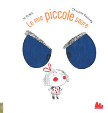 Le mie piccole paure. Ediz. a colori - Jo Witek - Christine Roussey