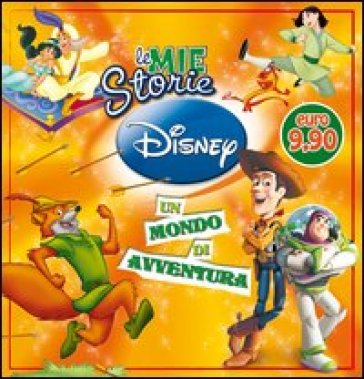 Le mie storie Disney. Un mondo di avventura. Ediz. illustrata - AA.VV. Artisti Vari