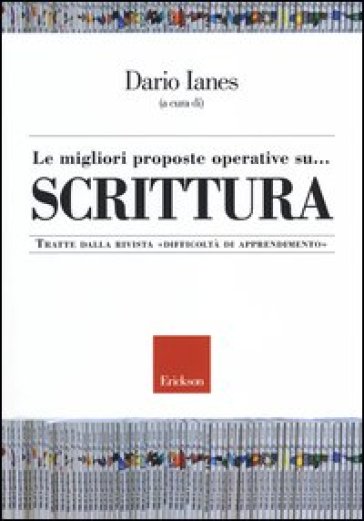 Le migliori proposte operative su... scrittura. Tratte dalla rivista «Difficoltà di apprendimento»