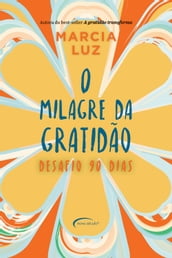 O milagre da gratidão: desafio 90 dias