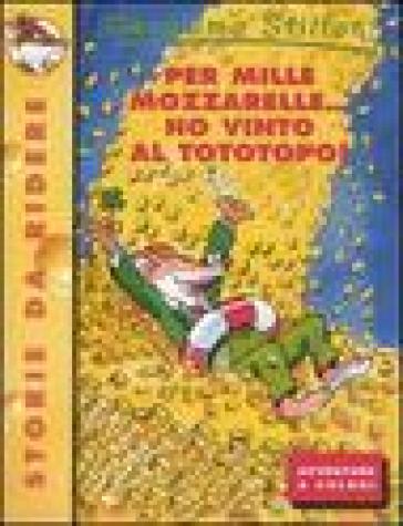 Per mille mozzarelle... ho vinto al tototopo! - Geronimo Stilton