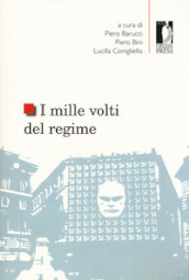 I mille volti del regime. Opposizione e consenso nella cultura giuridica, economica e politica italiana tra le due guerre