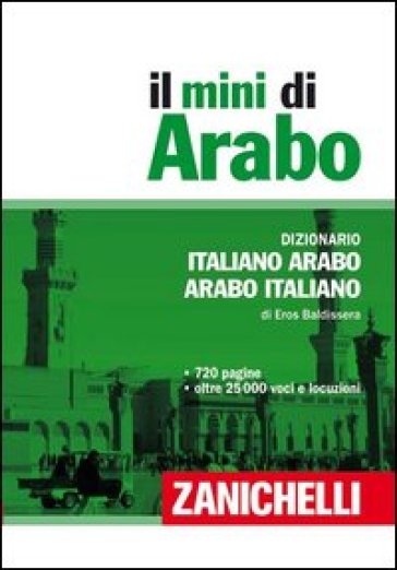 Il mini arabo. Dizionario italiano-arabo, arabo-italiano - Eros Baldissera