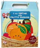 Il mio cestino della frutta odorosa. Ediz. a colori