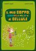 Il mio corpo: centomila miliardi di cellule