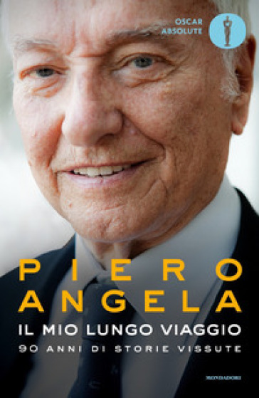 Il mio lungo viaggio. 90 anni di storie vissute - Piero Angela