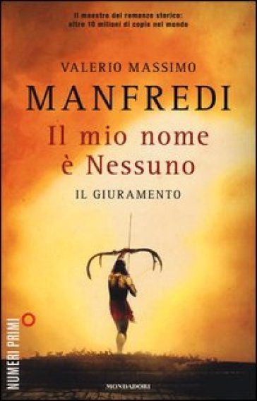 Il mio nome è Nessuno. 1: Il giuramento - Valerio Massimo Manfredi