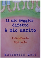 Il mio peggior difetto è mio marito