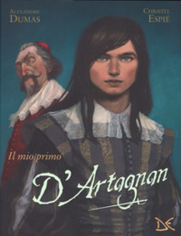 Il mio primo D'Artagnan da Alexandre Dumas. Ediz. a colori - Christel Espié