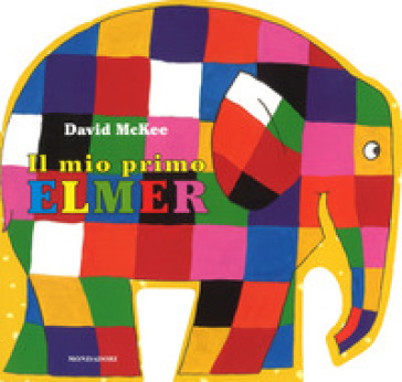 Il mio primo Elmer. Ediz. a colori - David McKee