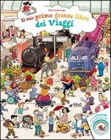 Il mio primo grande libro dei viaggi - Lilli L