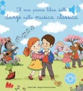 Il mio primo libro delle danze nella musica classica. Ediz. a colori