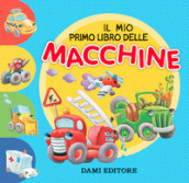 Il mio primo libro delle macchine. Ediz. a colori