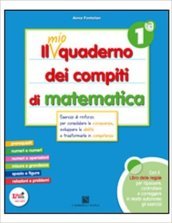 mio quaderno dei compiti di matematica. Per la 1ª classe elementare. Con fascicolo. Con CD Audio. Con CD-ROM. Con espansione online