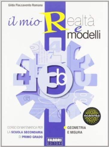Il mio realtà e modelli. Vol. 3B. Per la Scuola media - Gilda Flaccavento Romano
