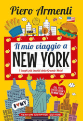 Il mio viaggio a New York. I luoghi più insoliti della Grande Mela!