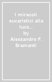 I miracoli eucaristici alla luce della scienza