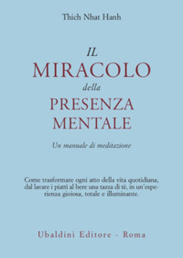 Il miracolo della presenza mentale. Un manuale di meditazione - Thich Nhat Hanh