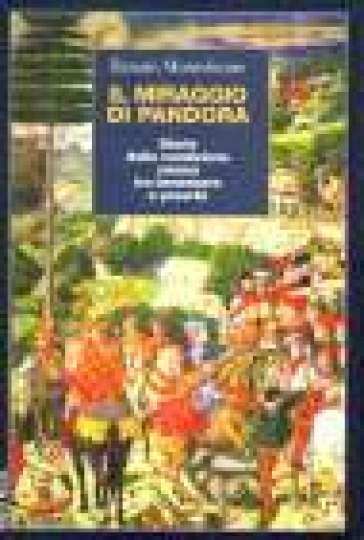 Il miraggio di Pandora. Storia della condizione umana tra benessere e povertà - Renato Monteleone