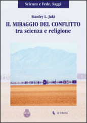 Il miraggio del conflitto tra scienza e religione