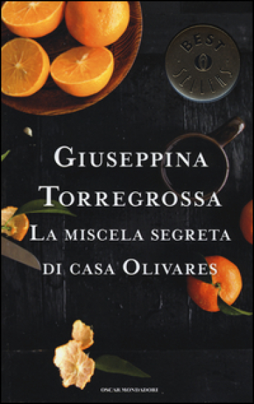 La miscela segreta di casa Olivares - Giuseppina Torregrossa